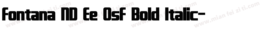 Fontana ND Ee OsF Bold Italic字体转换